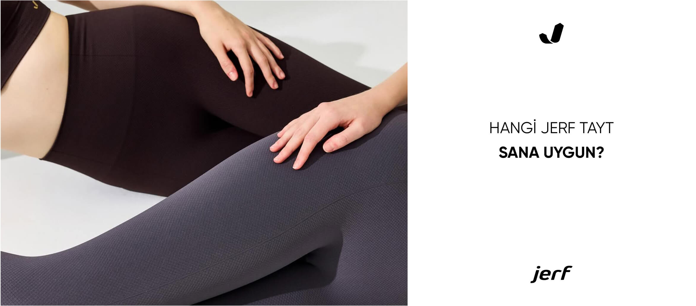 Hangi Jerf Tayt Sana Uygun?
