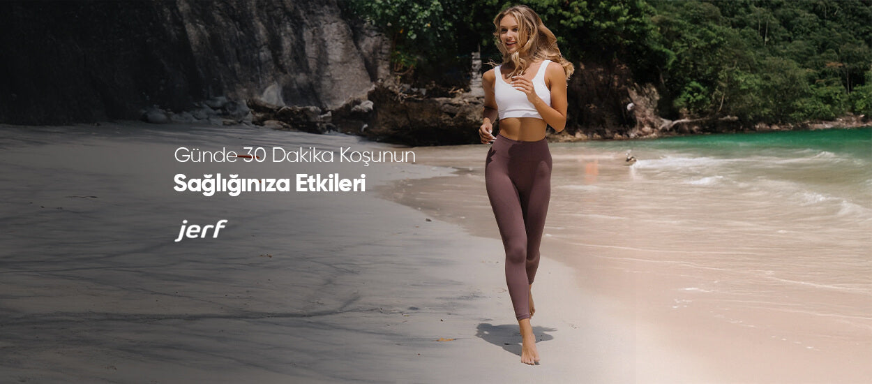 Günde 30 Dakika Koşunun Sağlığınıza Etkileri