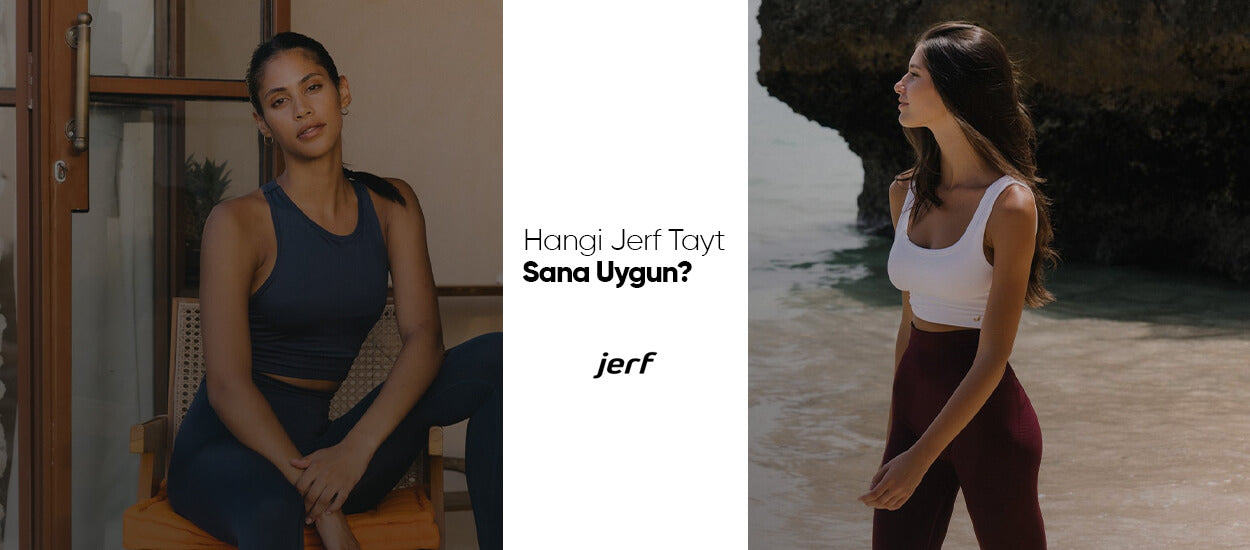 Hangi Jerf Tayt Sana Uygun?