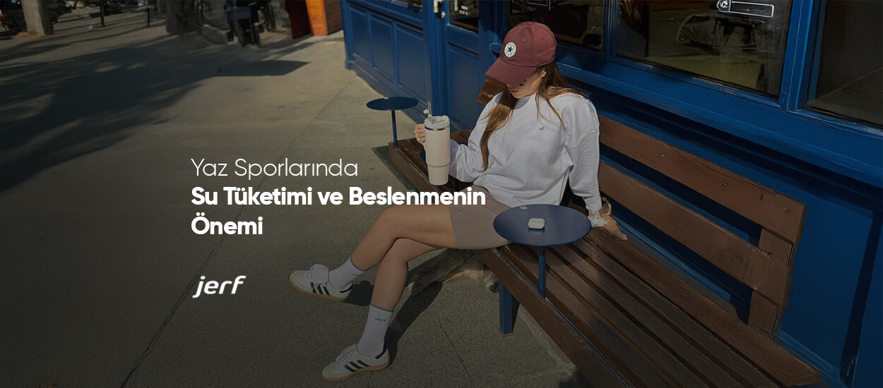 Yaz Sporlarında Su Tüketimi ve Beslenmenin Önemi